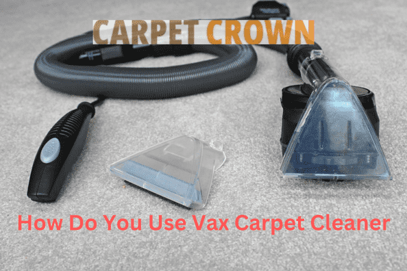 How do you use vax carpet cleaner